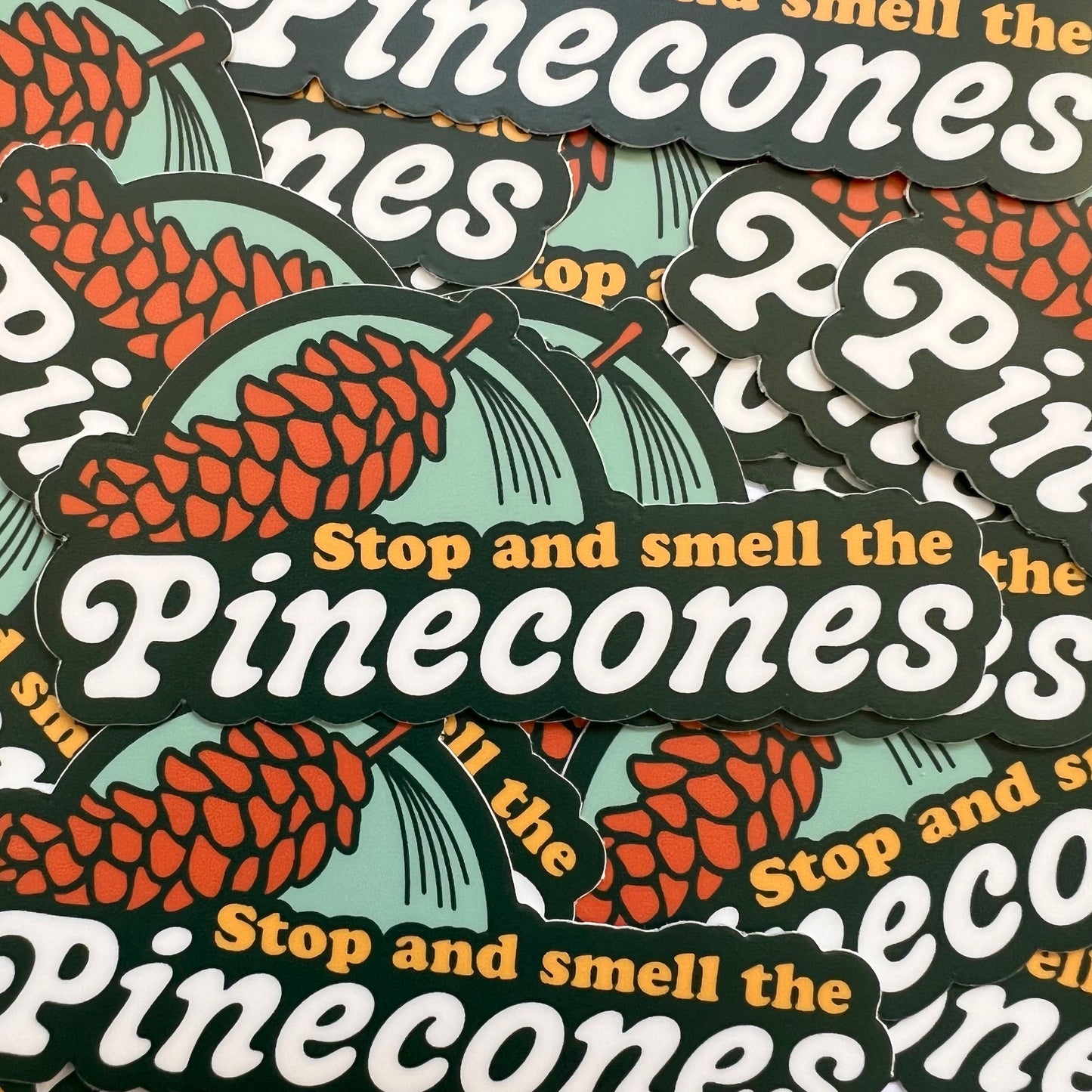 Stop and Smell the Pinecones Sticker - optional scratch-n-sniff!